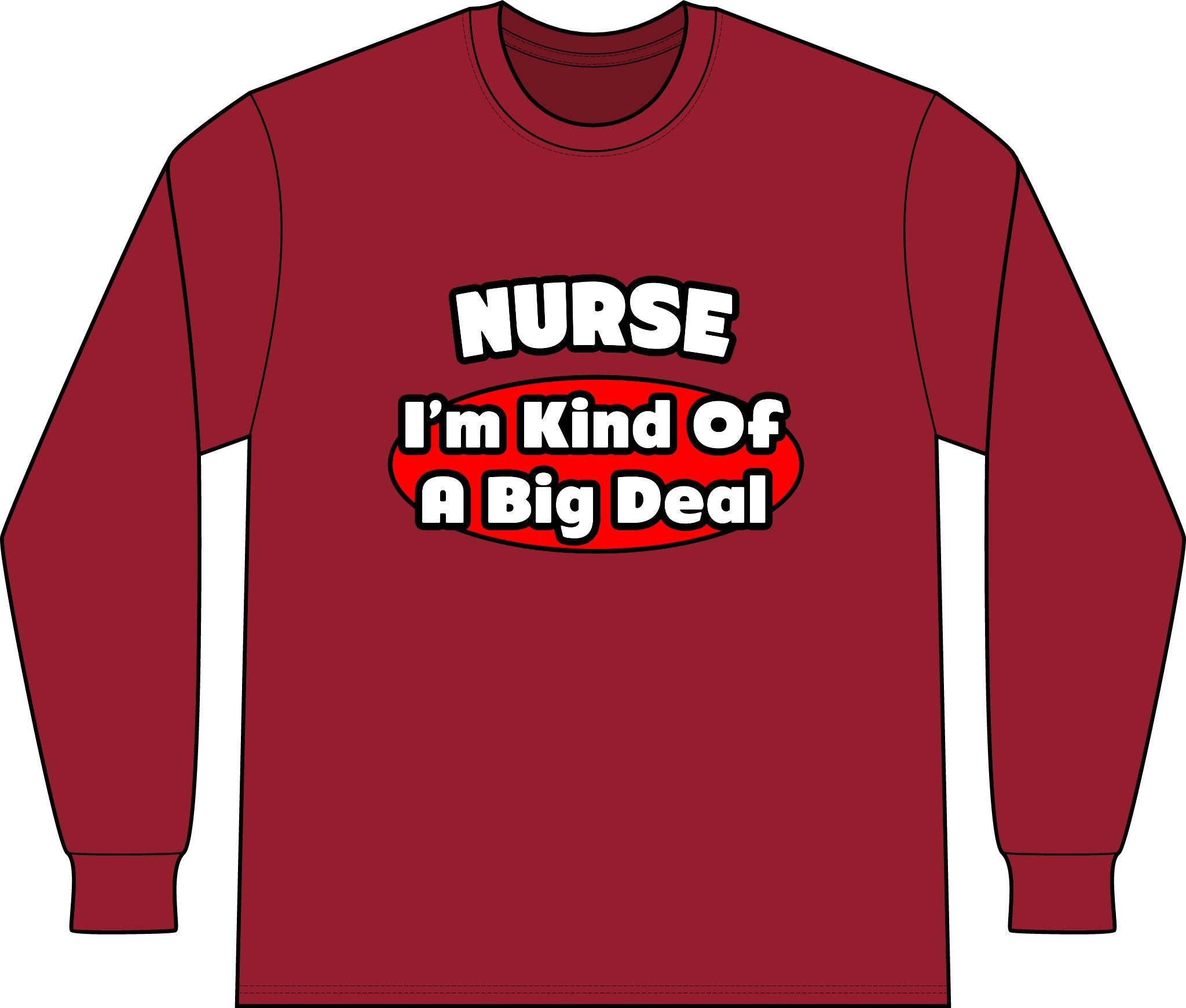 Nurse...Big Deal - Unisex Long Sleeve T-Shirt