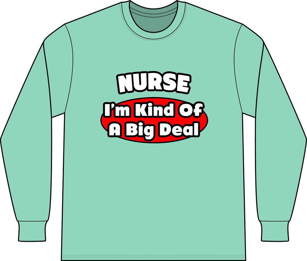 Nurse...Big Deal - Unisex Long Sleeve T-Shirt