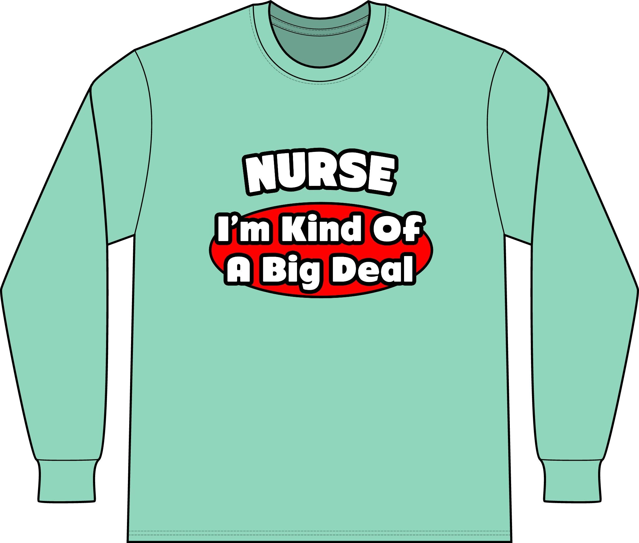 Nurse...Big Deal - Unisex Long Sleeve T-Shirt