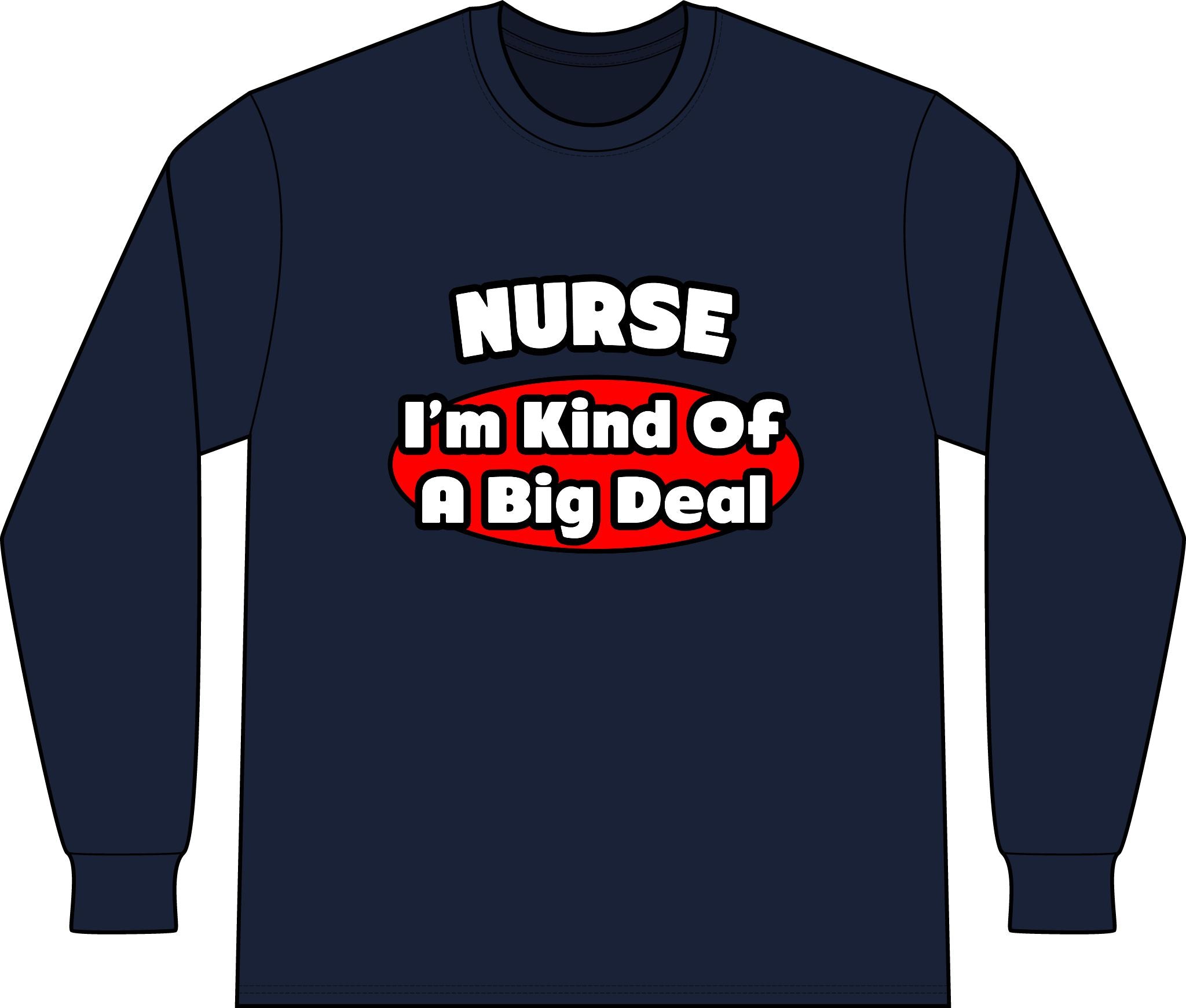 Nurse...Big Deal - Unisex Long Sleeve T-Shirt