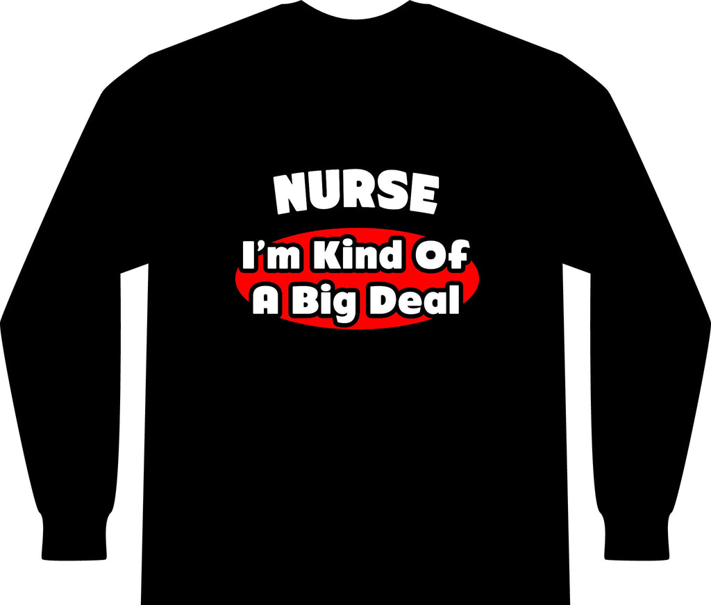 Nurse...Big Deal - Unisex Long Sleeve T-Shirt