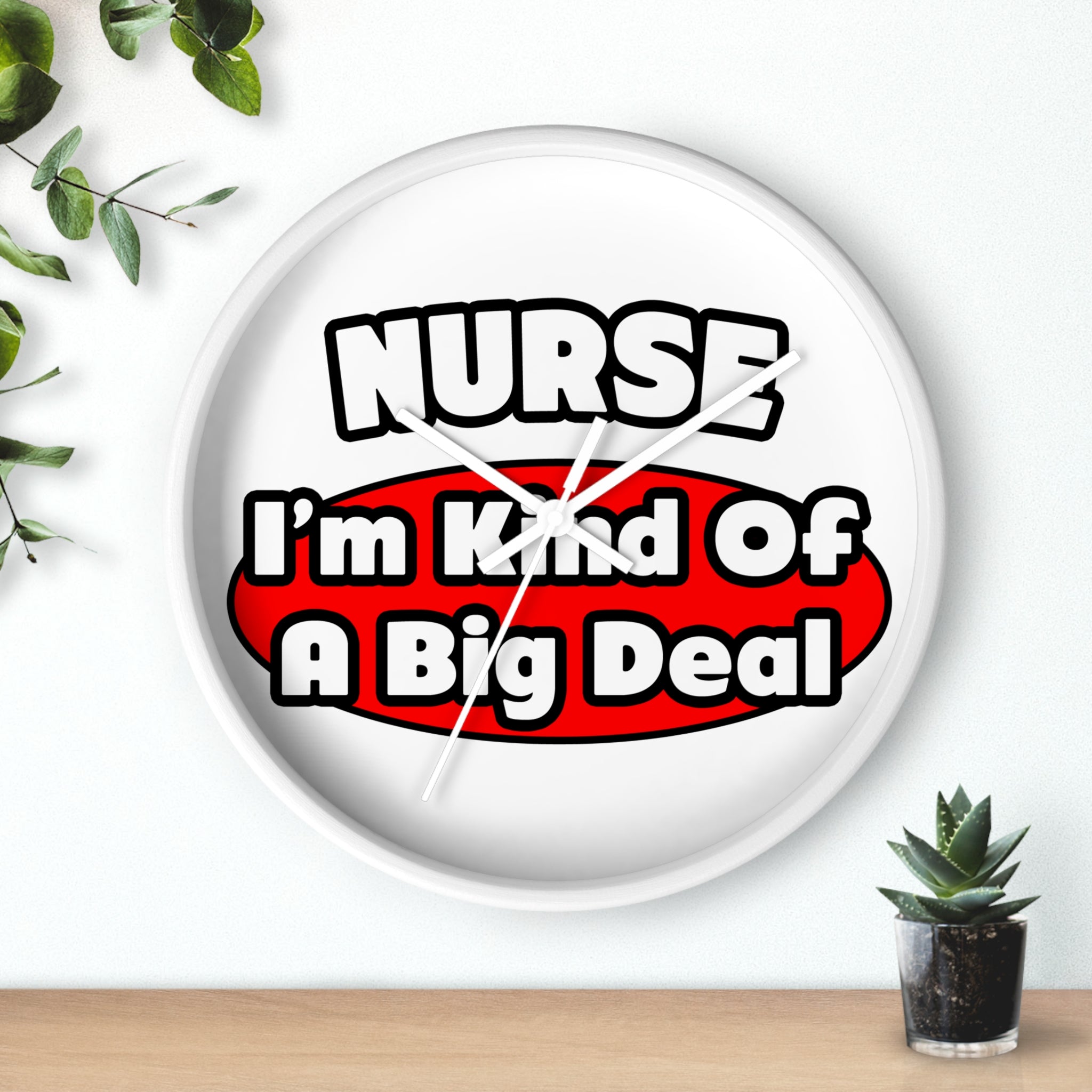 Nurse...Big Deal - Wall Clock