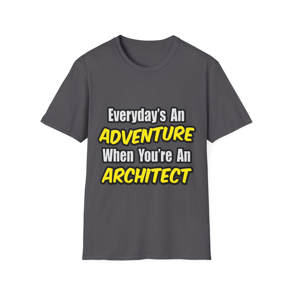 Everyday's An Adventure...Architect - Unisex Softstyle T-Shirt