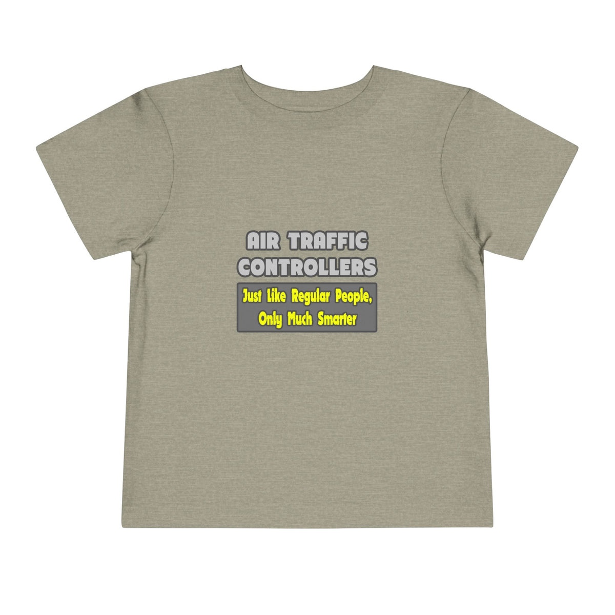 Air Traffic Controllers...Smarter - Toddler Short Sleeve Tee