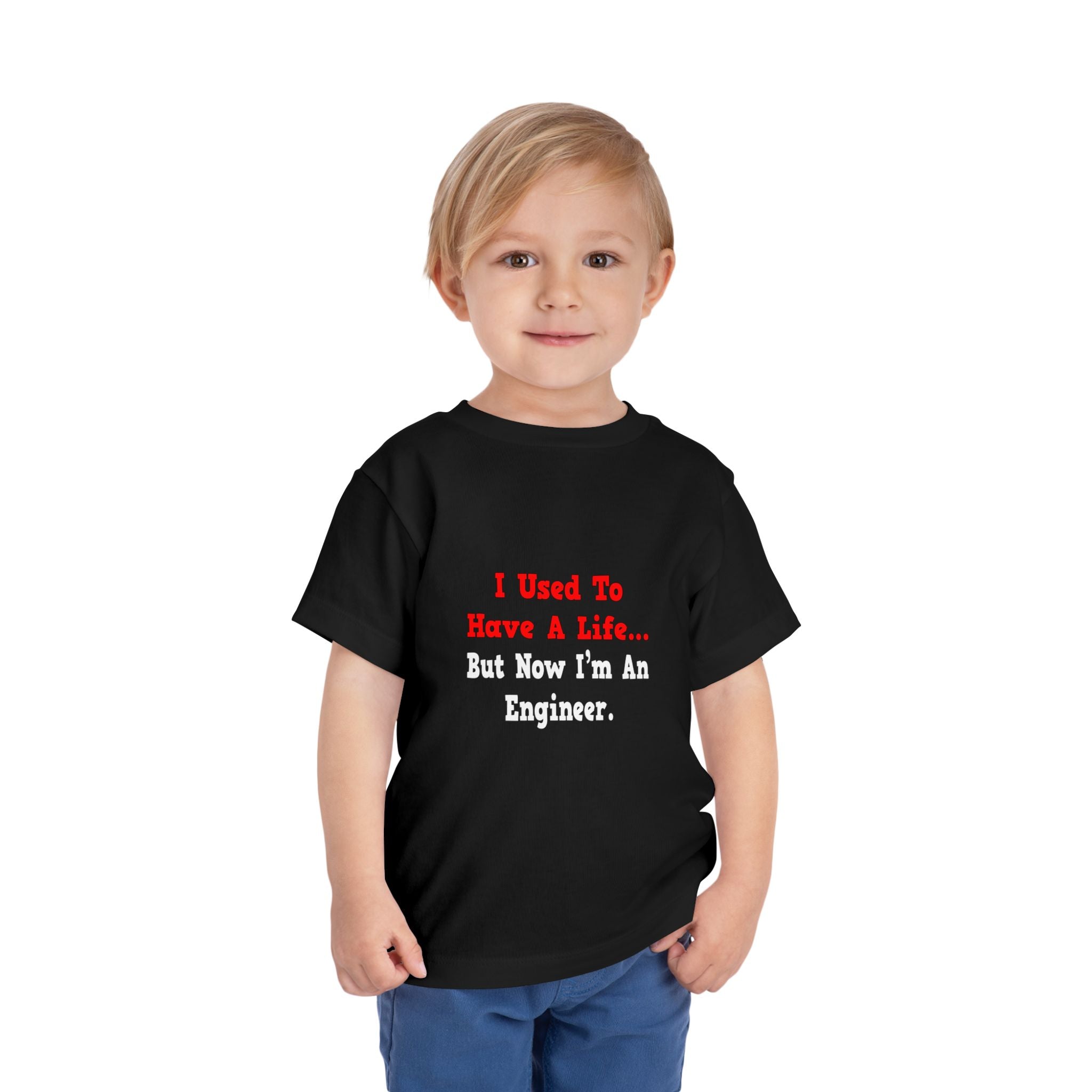 I Used to Have a Life...Engineer - Toddler Short Sleeve Tee