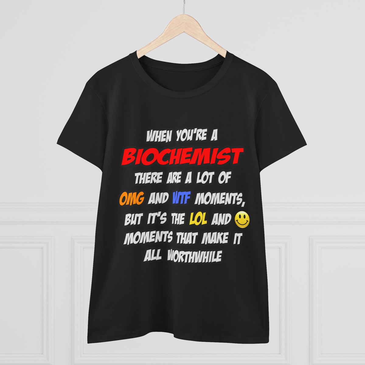 Biochemist .. OMG WTF LOL - Women's Midweight Cotton Tee