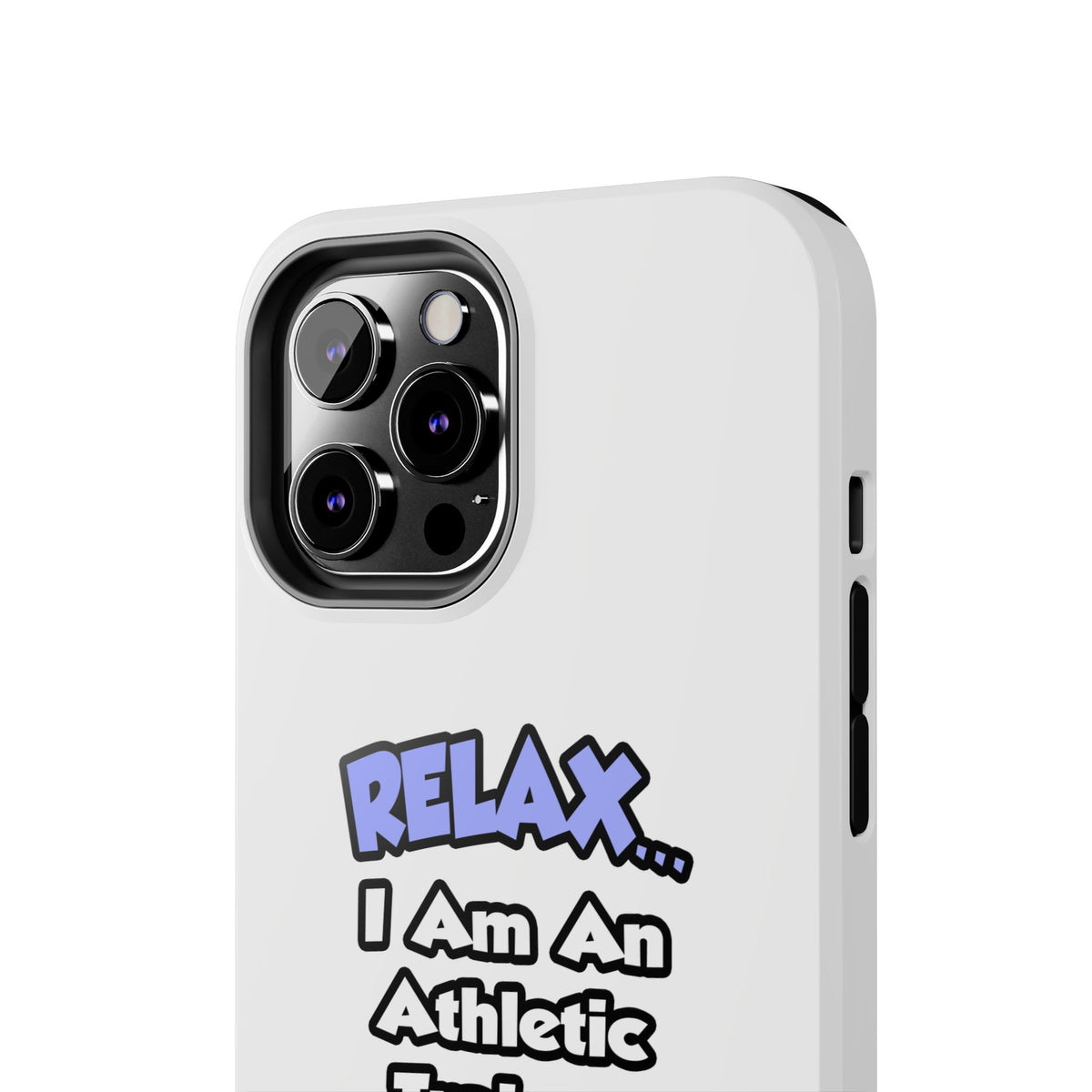 Relax ... I am an Athletic Trainer - Tough Phone Cases