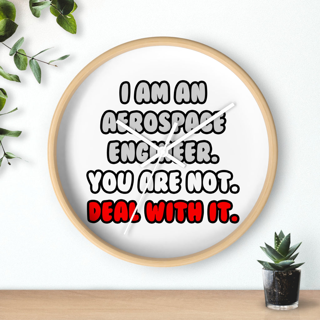 Deal With It ... Funny Aerospace Engineer - Wall Clock