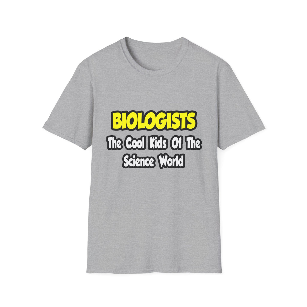 Biologists...Cool Kids of Science World - Unisex Softstyle T-Shirt