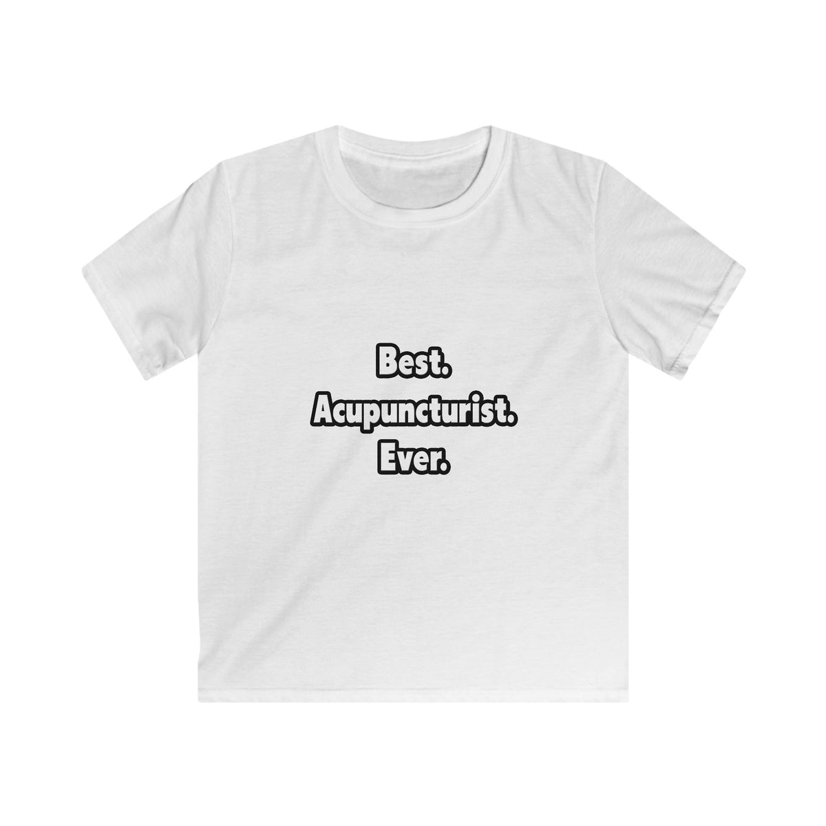Best. Acupuncturist. Ever - Kids Softstyle Tee