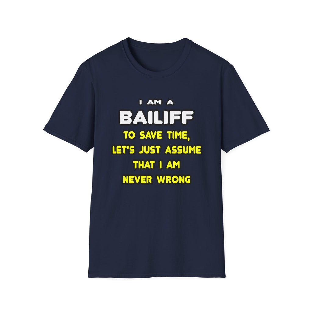 Funny Bailiff T Shirts and Gifts - Unisex Softstyle T-Shirt