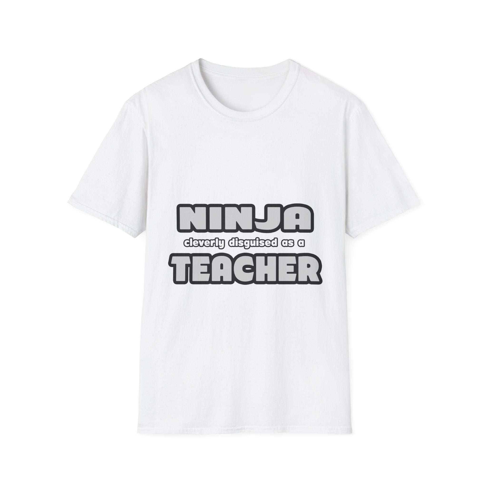 Ninja Cleverly Disguised As A Teacher - Unisex Softstyle T-Shirt