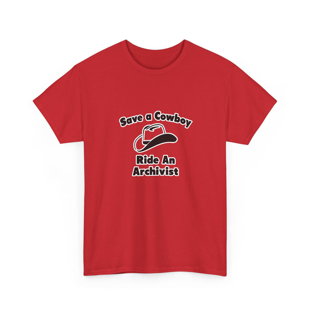 Save a Cowboy .. Ride an Archivist - Unisex Heavy Cotton Tee