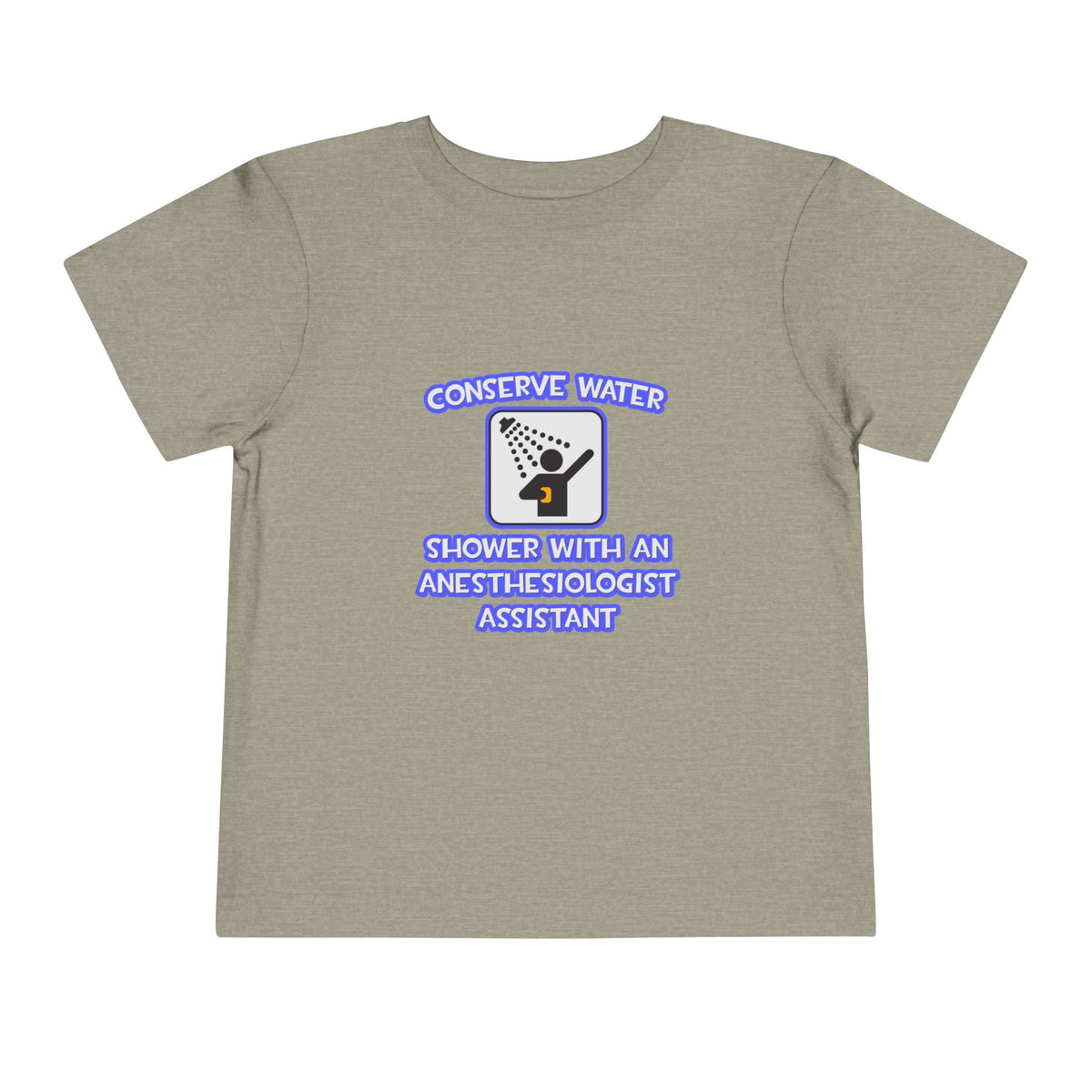 Conserve Water .. Shower With Anesthesiologist Asst - Toddler Short Sleeve Tee