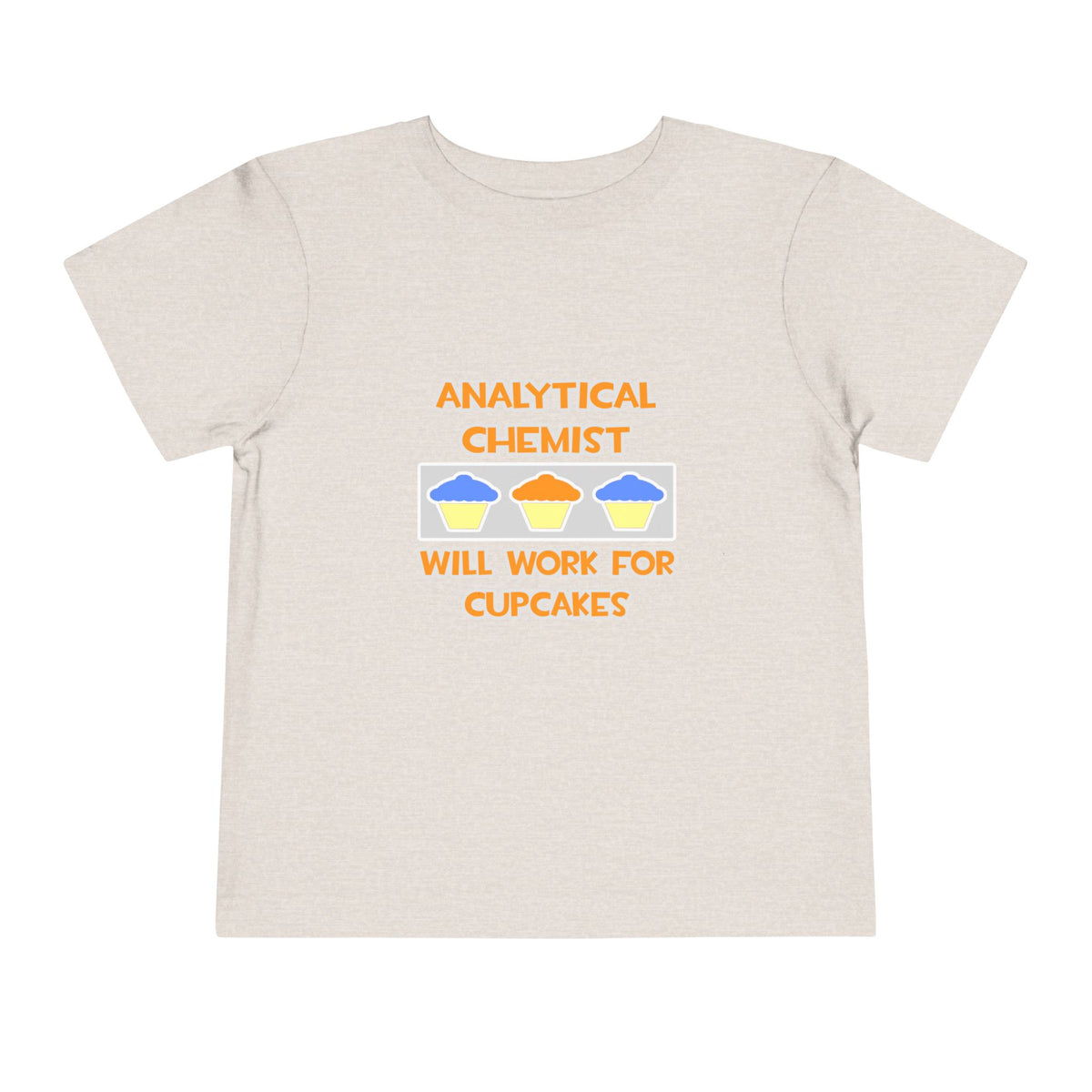Analytical Chemist ... Will Work For Cupcakes - Toddler Short Sleeve Tee