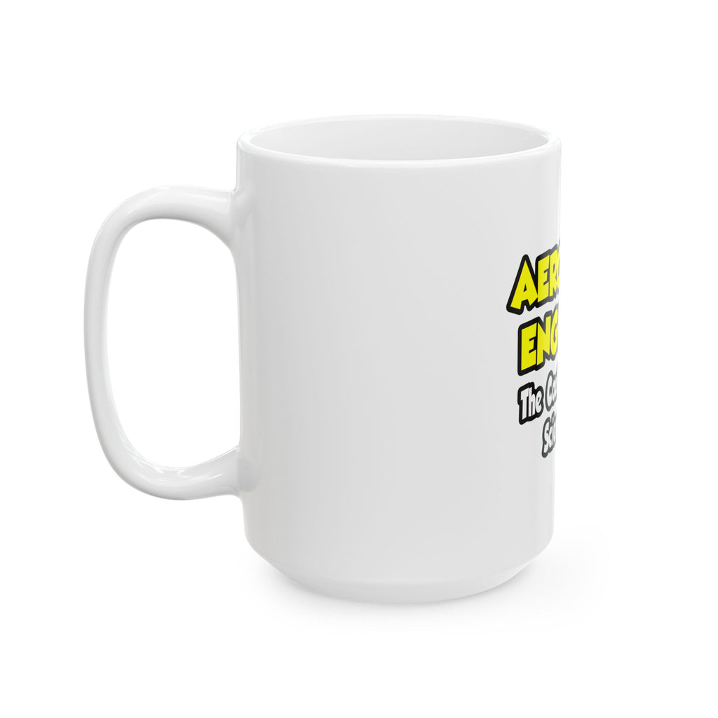 Aerospace Engineers...Cool Kids of Sci World - Ceramic Mug, (11oz, 15oz)