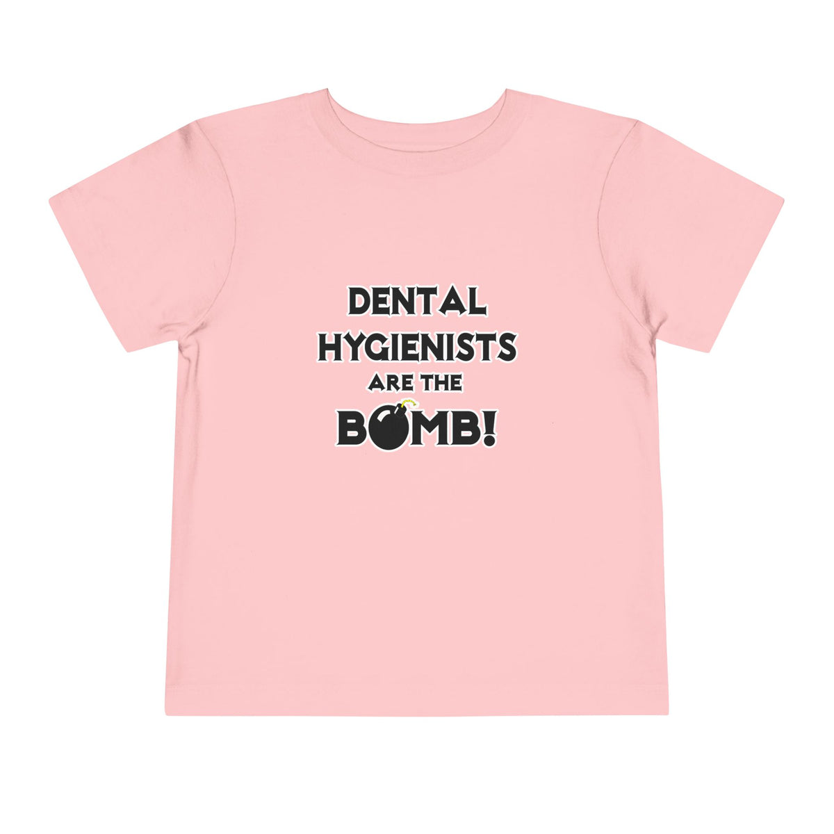 Dental Hygienists Are The Bomb! - Toddler Short Sleeve Tee
