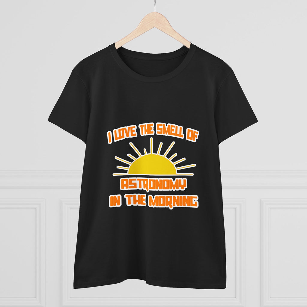 Smell of Astronomy in the Morning - Women's Midweight Cotton Tee