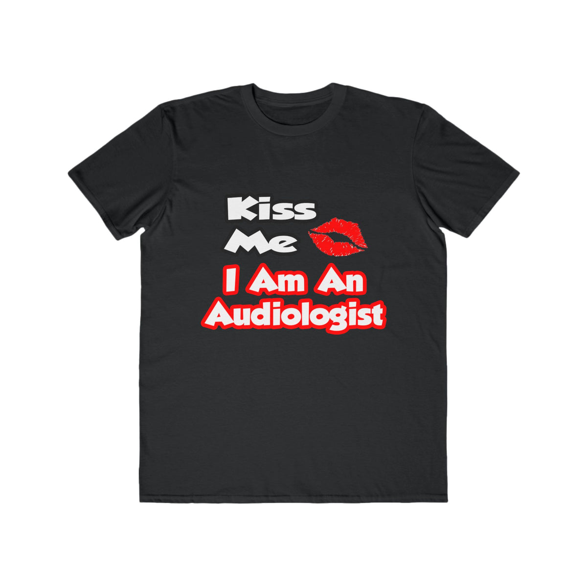 Kiss Me...I Am An Audiologist - Men's Lightweight Fashion Tee