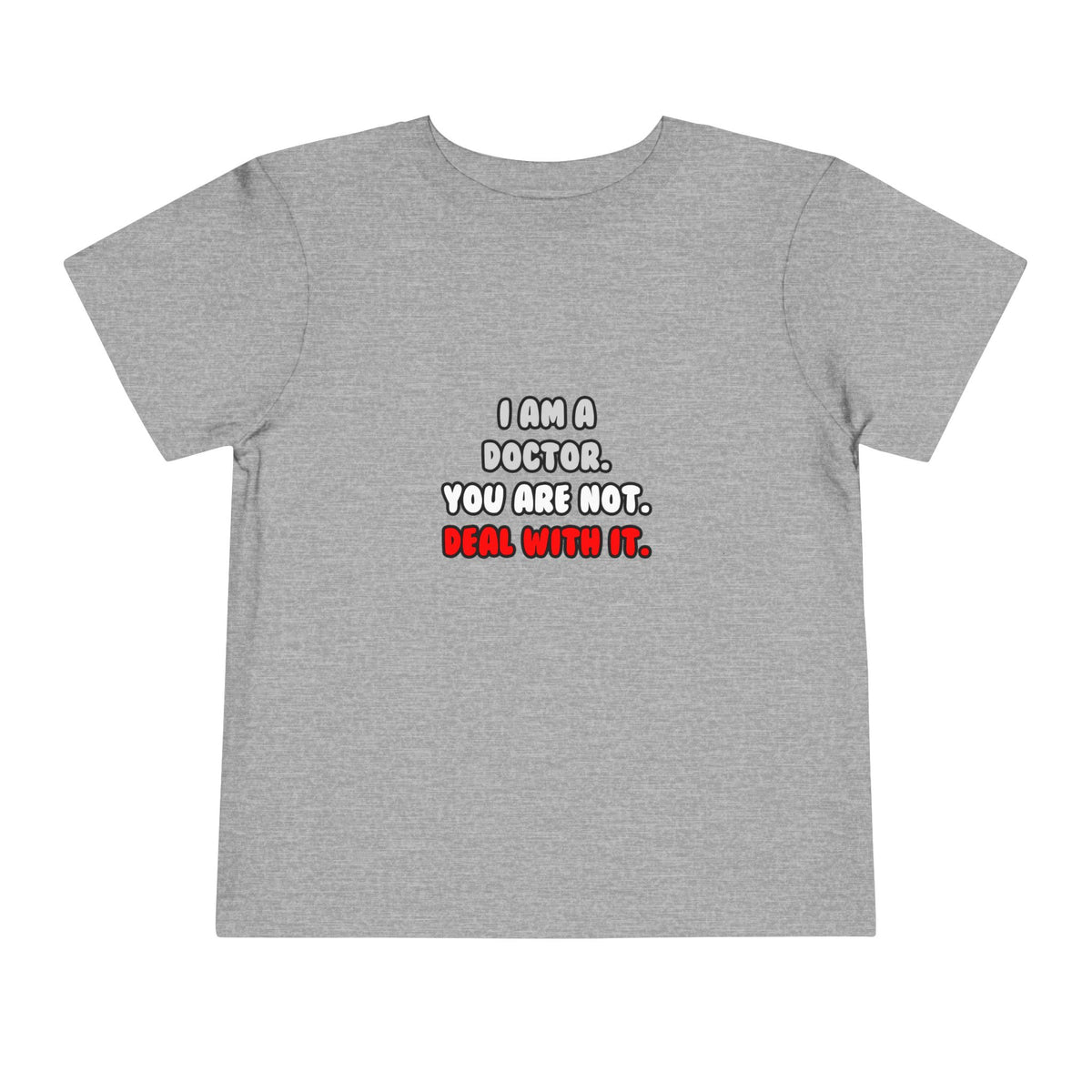 Deal With It ... Funny Doctor - Toddler Short Sleeve Tee
