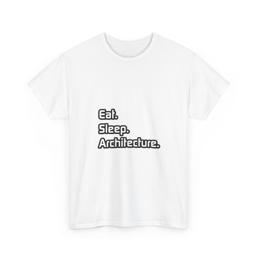 Eat. Sleep. Architecture - Unisex Heavy Cotton Tee