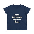 Best. Aerospace Engineer. Ever - Women's Midweight Cotton Tee