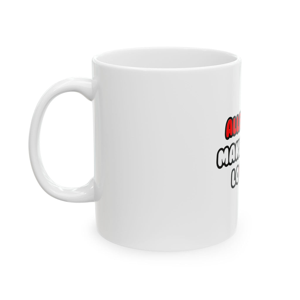 Allergists Make Great Lovers - Ceramic Mug, (11oz, 15oz)