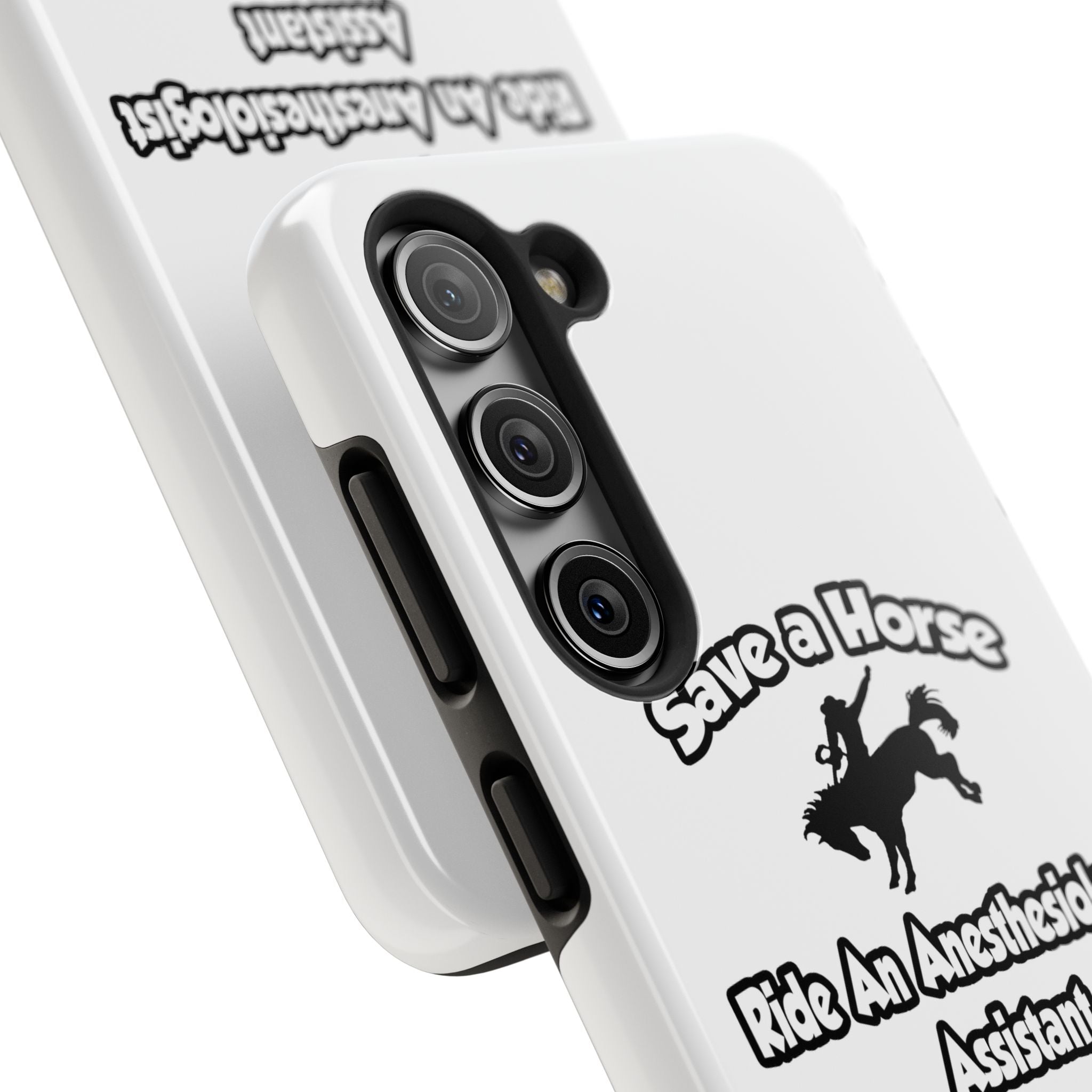 Save a Horse, Ride an Anesthesiologist Asst - Tough Phone Cases