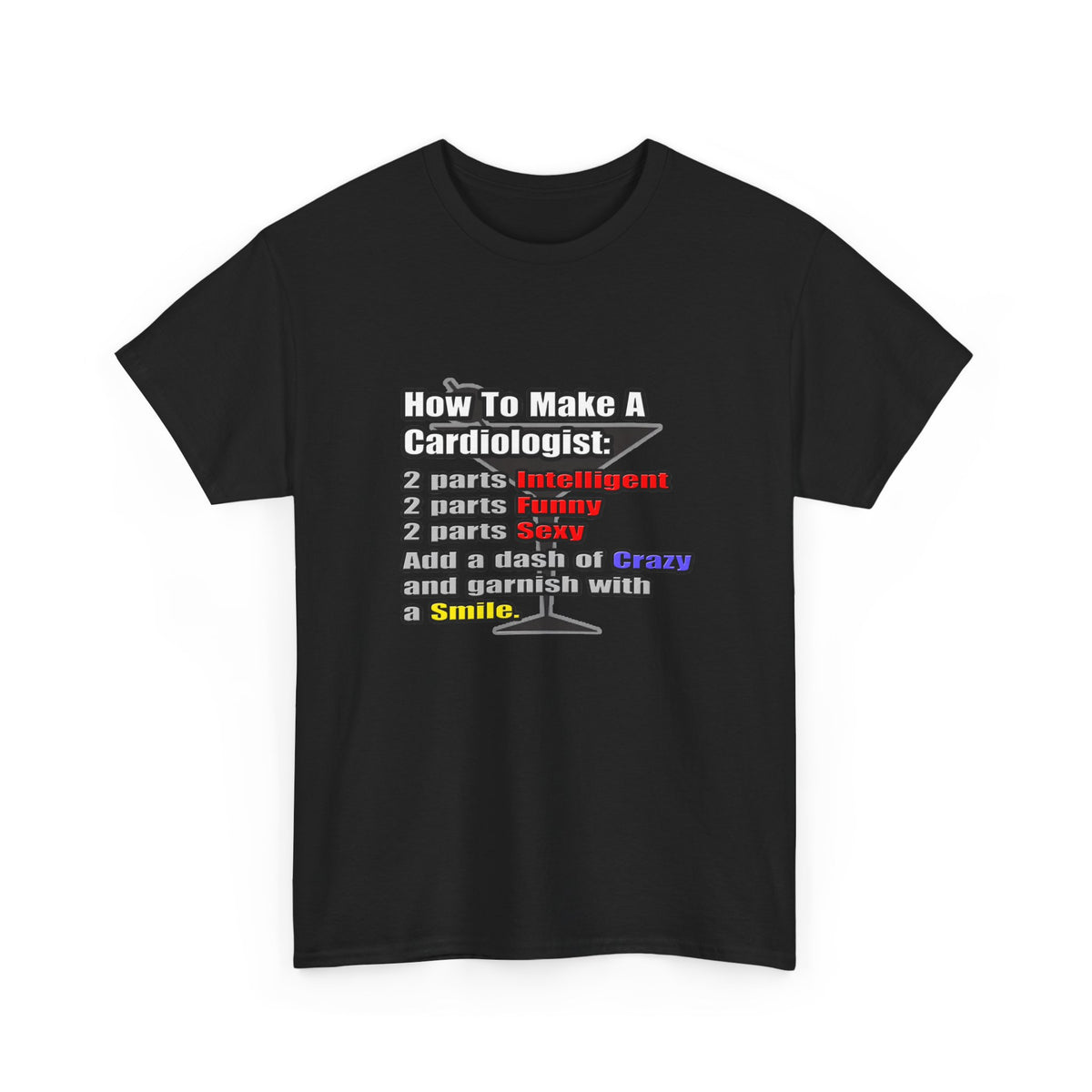 How To Make a Cardiologist - Unisex Heavy Cotton Tee