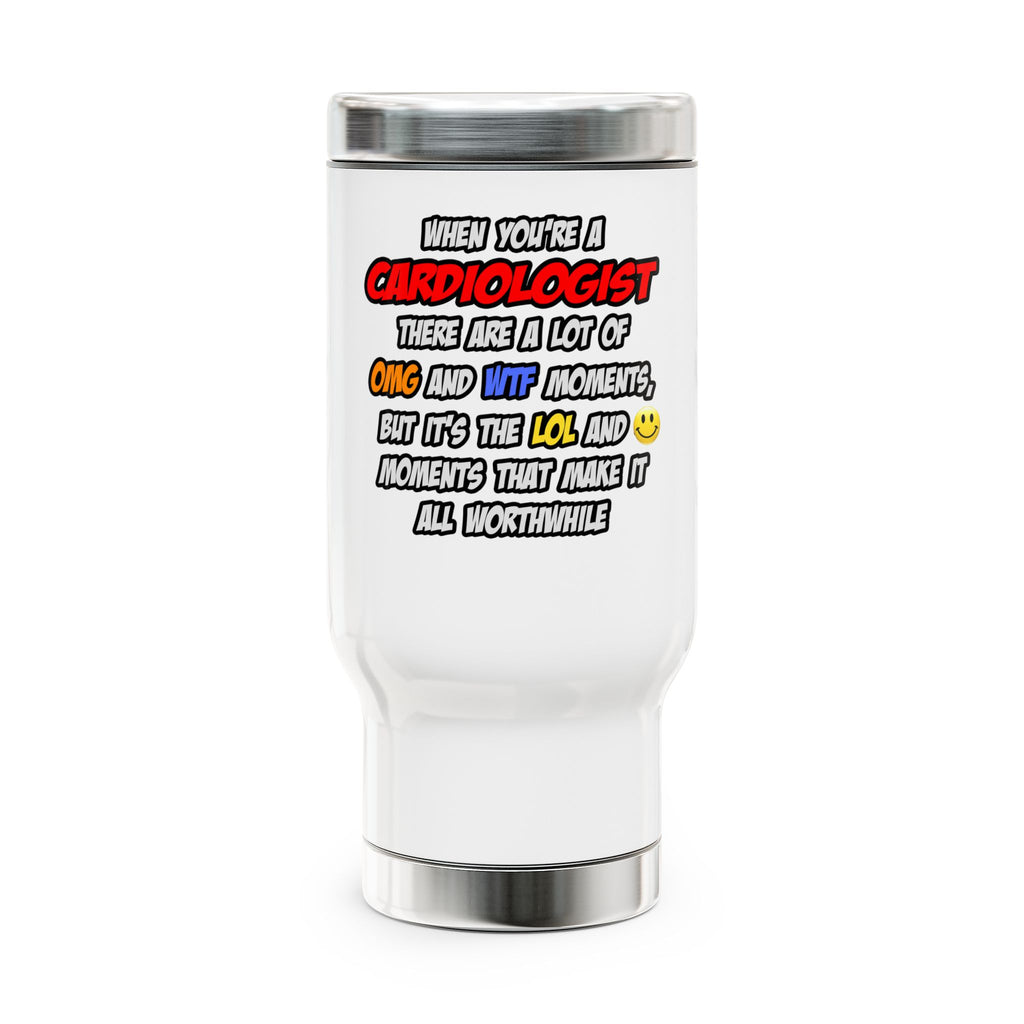 Cardiologist .. OMG WTF LOL - Stainless Steel Travel Mug with Handle, 14oz