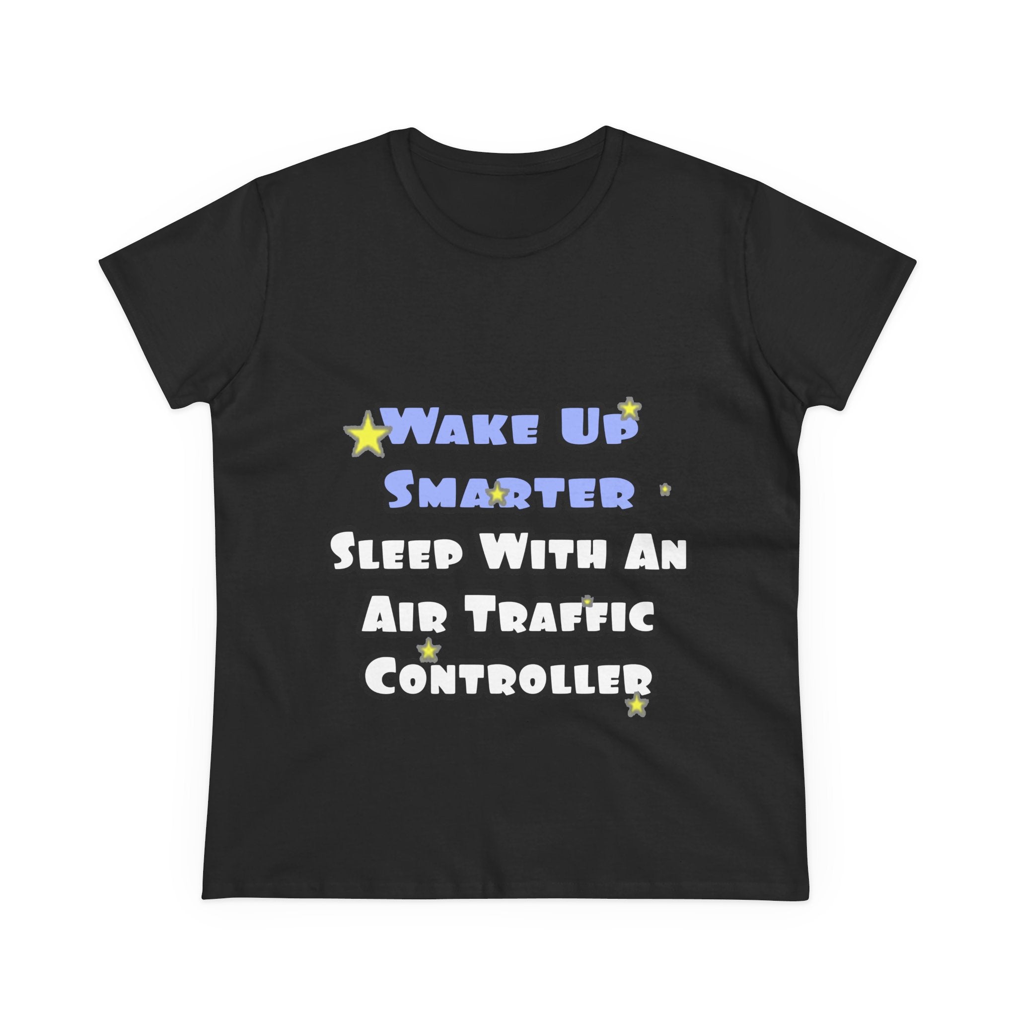 Wake Up Smarter...Sleep With an Air Traffic Controller - Women's Midweight Cotton Tee