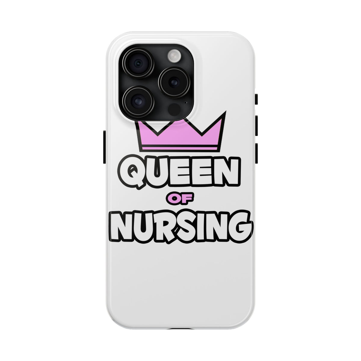 Queen of Nursing - Tough Phone Cases