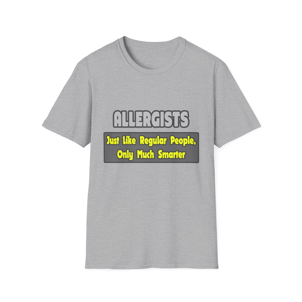 Allergists .. Smarter - Unisex Softstyle T-Shirt