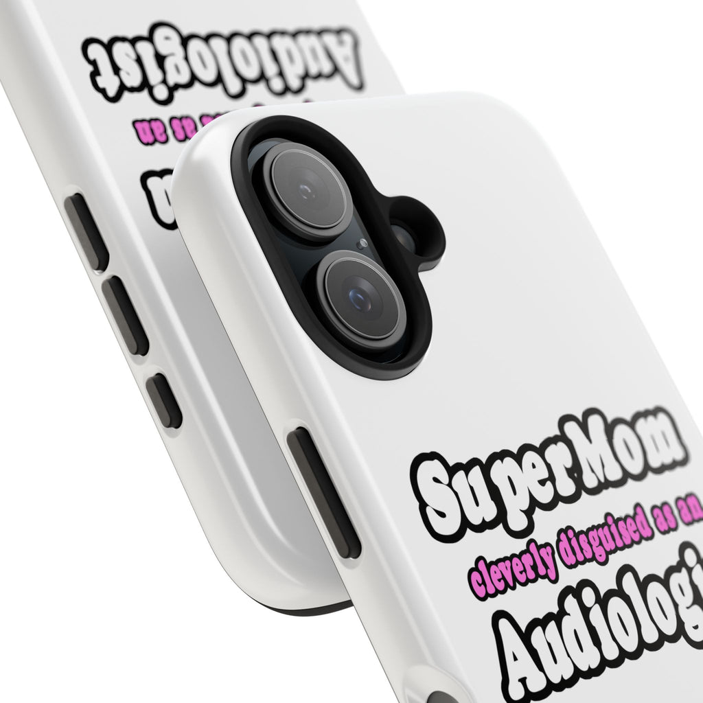 Super Mom...Audiologist - Tough Phone Cases