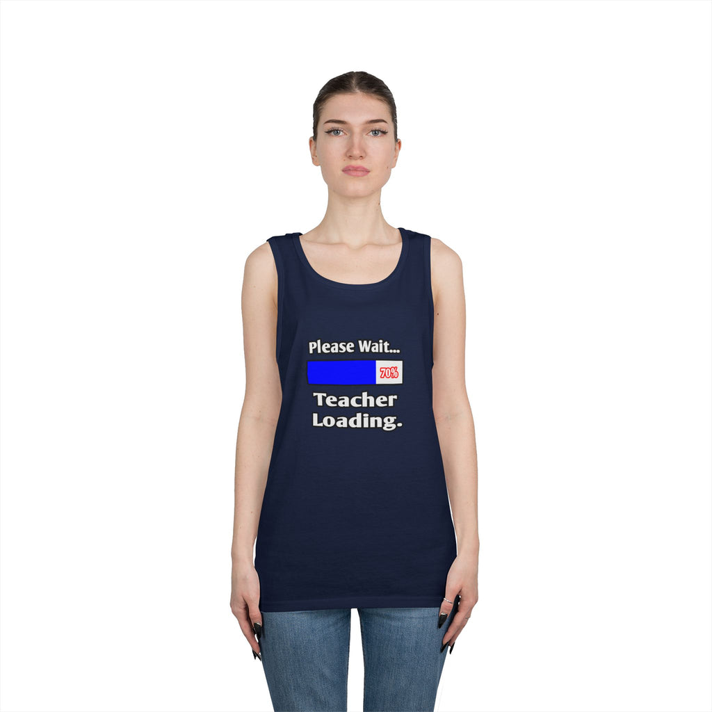 Please Wait...Teacher Loading - Unisex Heavy Cotton Tank Top