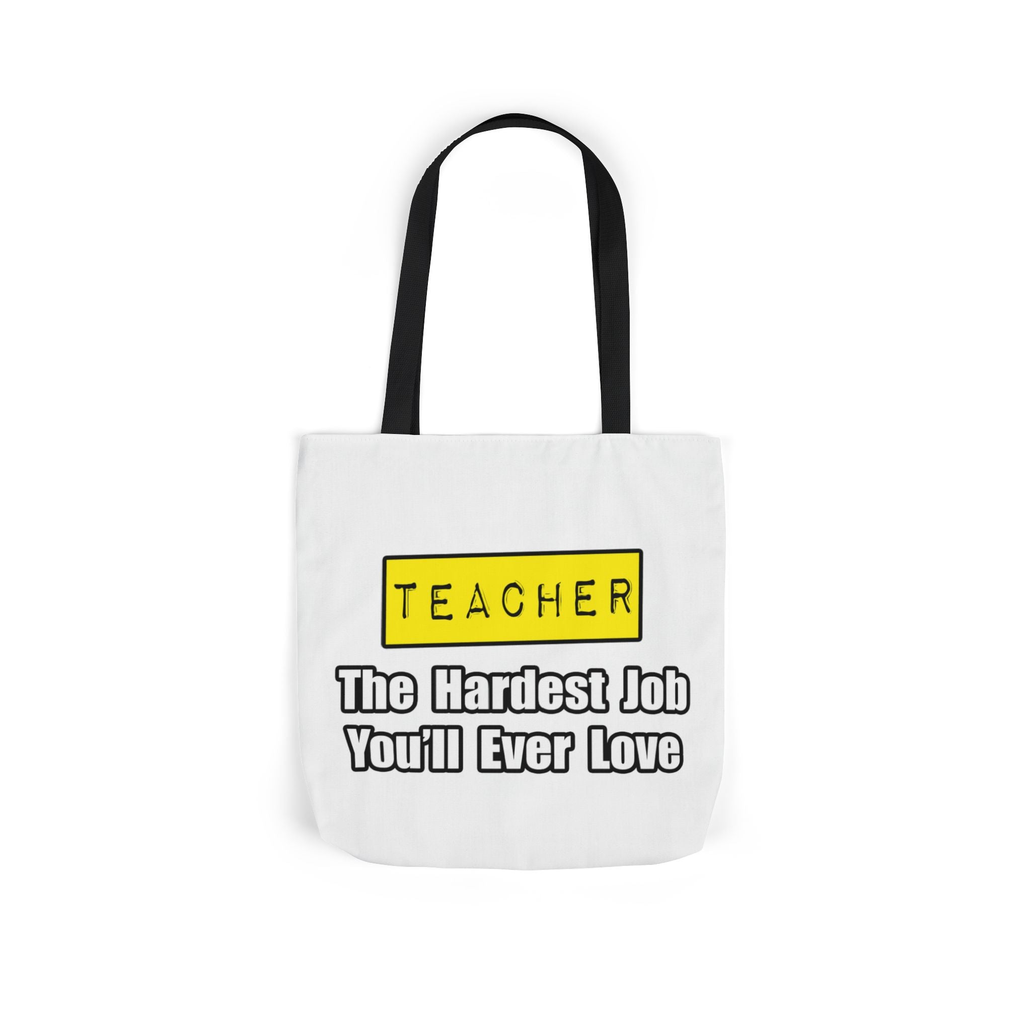 Teacher...Hardest Job You'll Ever Love - Canvas Tote Bag, 5-Color Straps