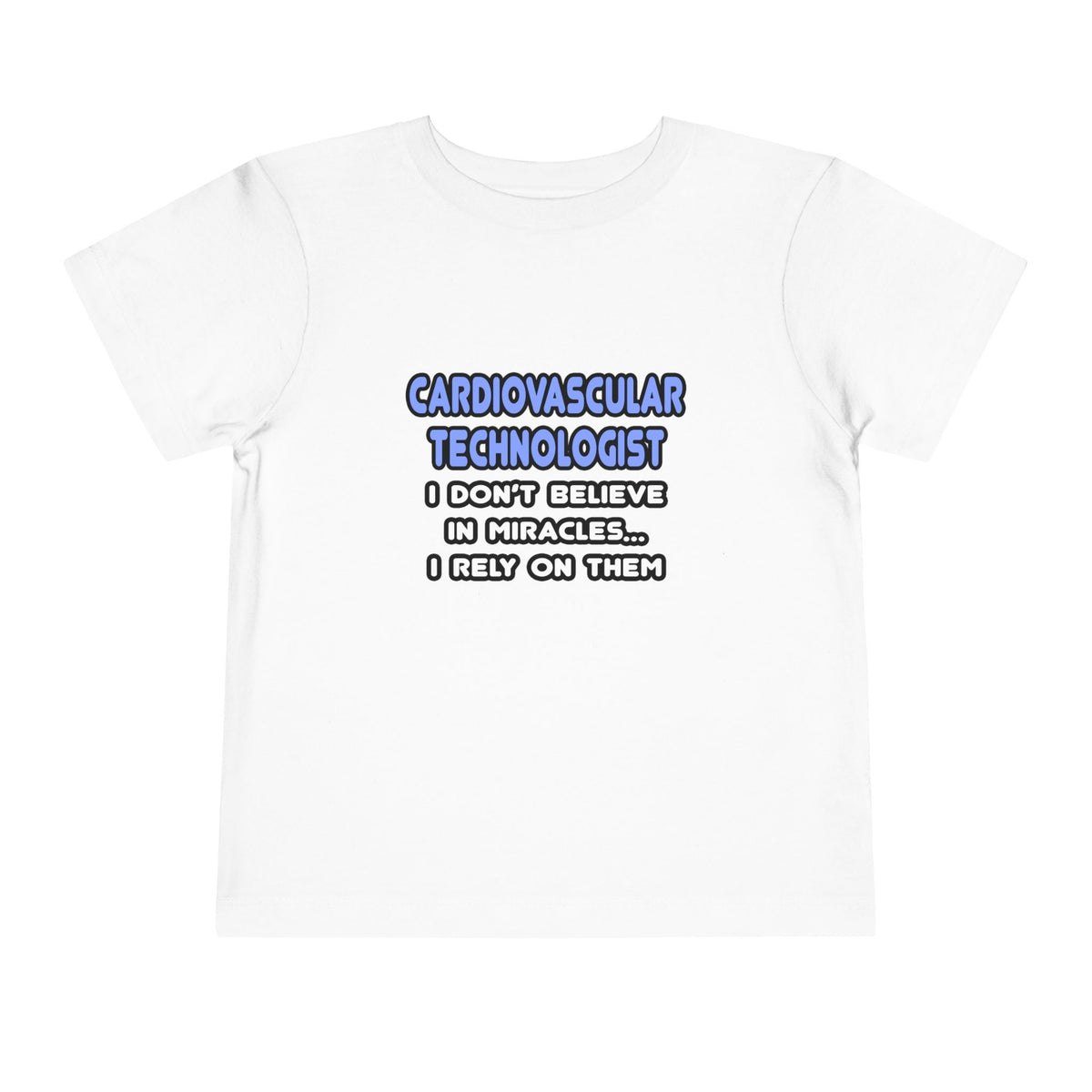 Miracles and Cardiovascular Technologists - Toddler Short Sleeve Tee