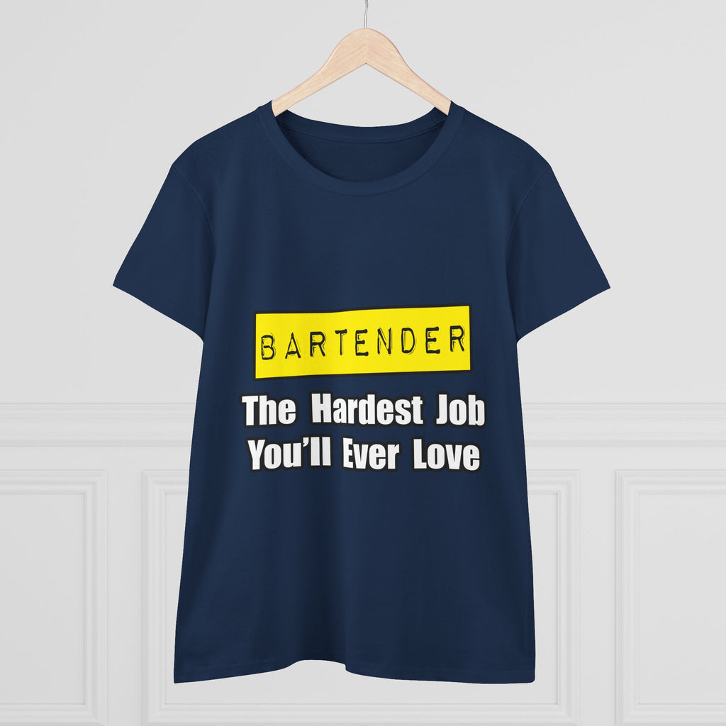 Bartender...Hardest Job You'll Ever Love - Women's Midweight Cotton Tee