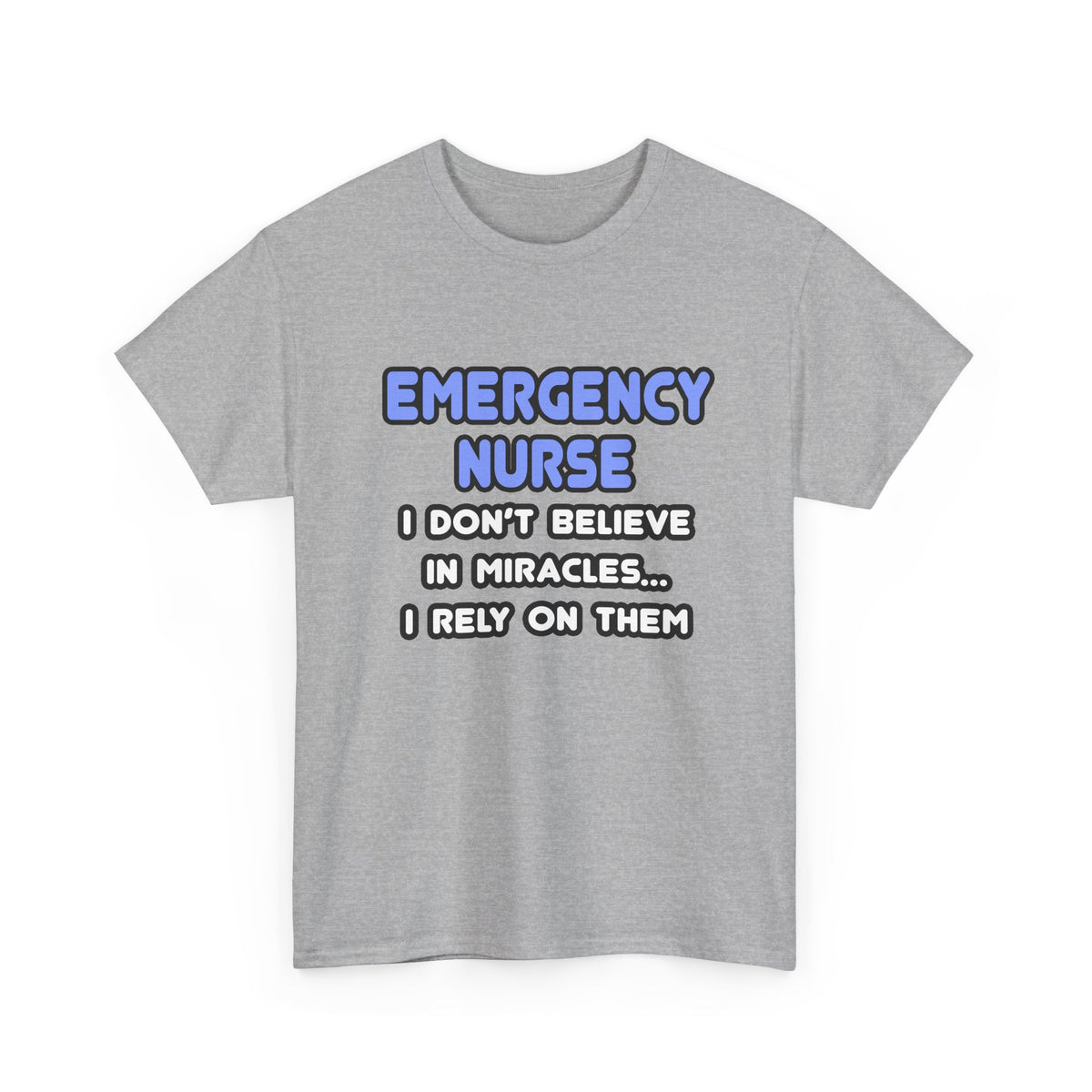 Miracles and Emergency Nurses - Unisex Heavy Cotton Tee