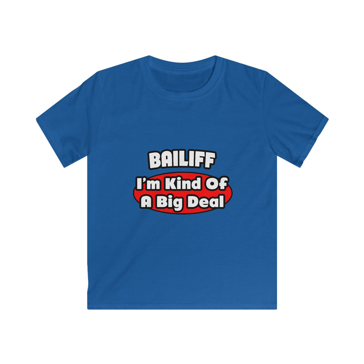 Bailiff ... Big Deal - Kids Softstyle Tee
