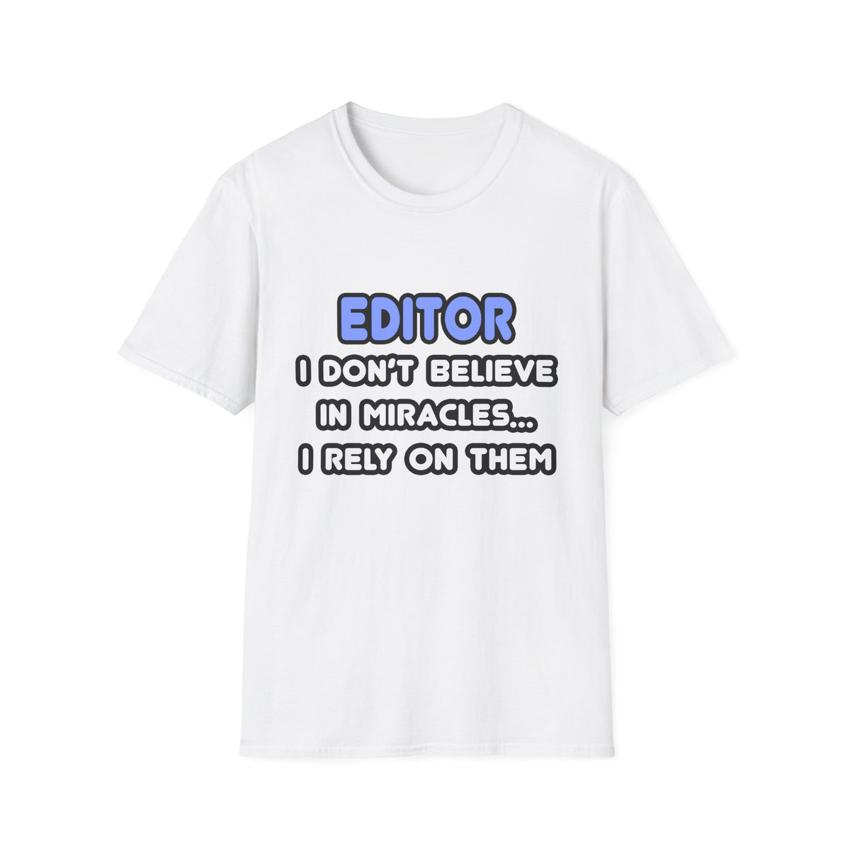 Miracles and Editors - Unisex Softstyle T-Shirt