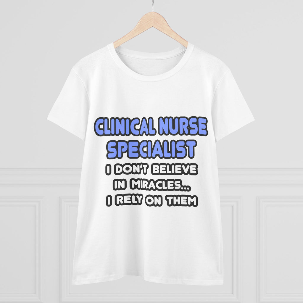 Miracles and Clinical Nurse Specialists - Women's Midweight Cotton Tee