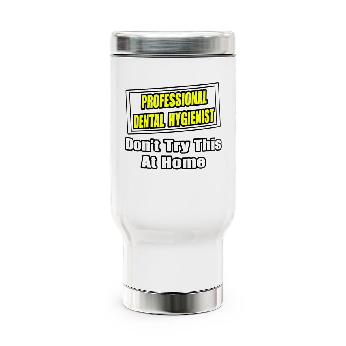 Professional Dental Hygienist...Joke - Stainless Steel Travel Mug with Handle, 14oz
