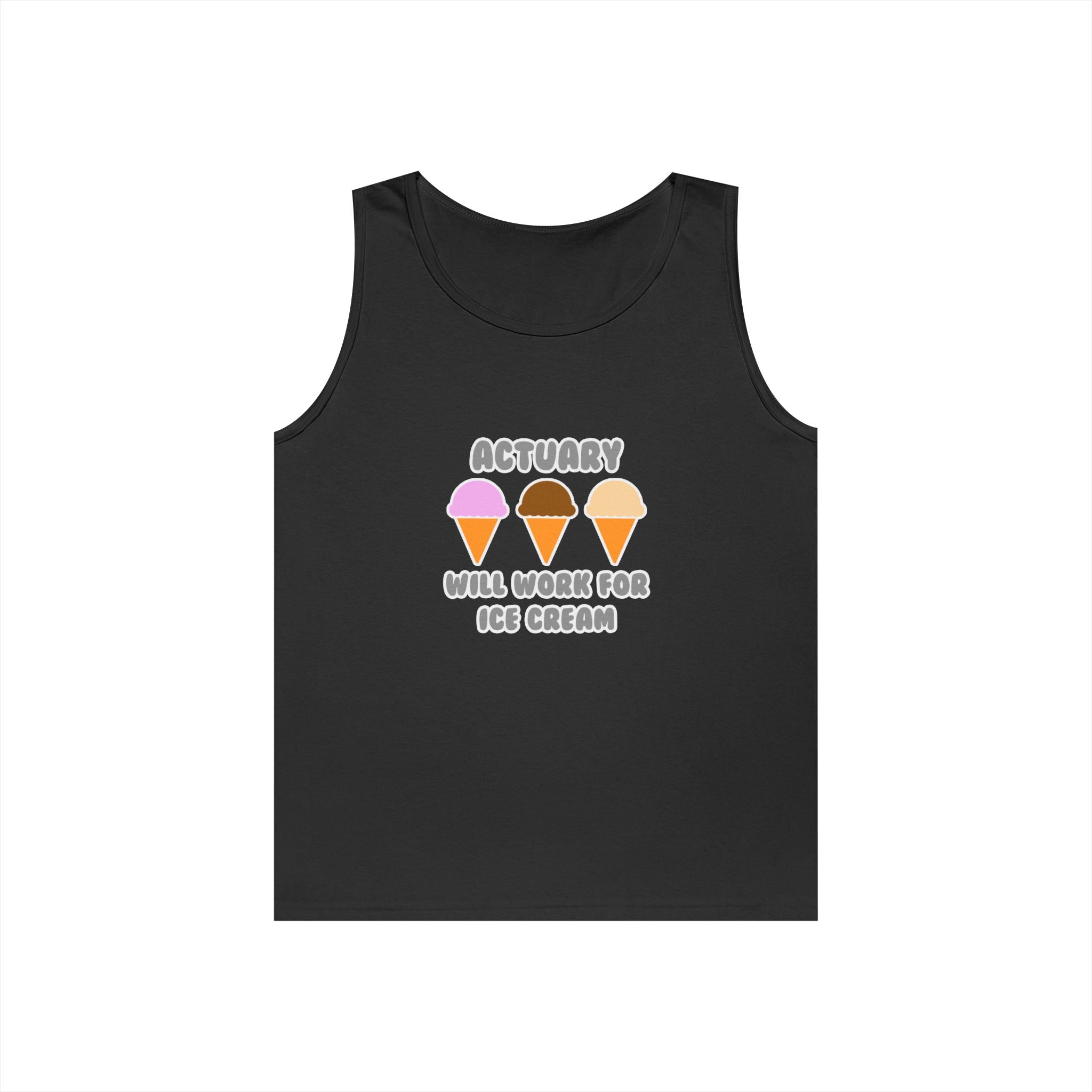 Actuary ... Will Work For Ice Cream - Unisex Heavy Cotton Tank Top