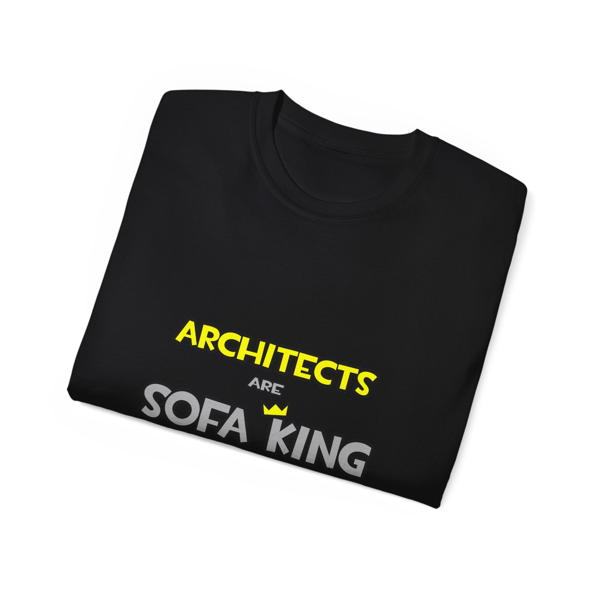 Architects Are Sofa King Cool - Unisex Ultra Cotton Tee