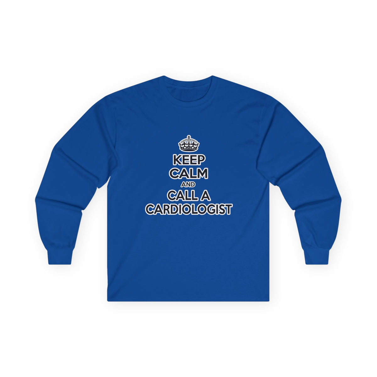 Keep Calm and Call a Cardiologist - Unisex Ultra Cotton Long Sleeve Tee