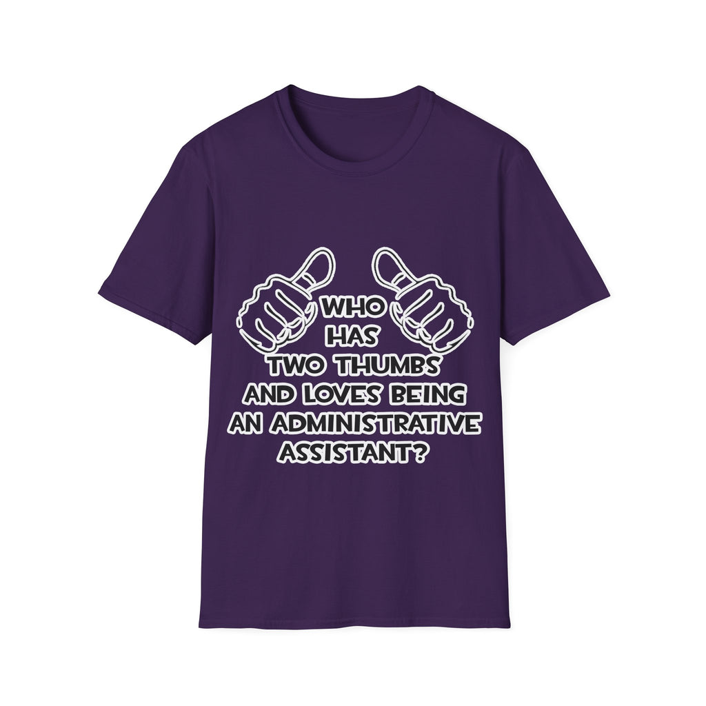 Two Thumbs .. Administrative Assistant - Unisex Softstyle T-Shirt