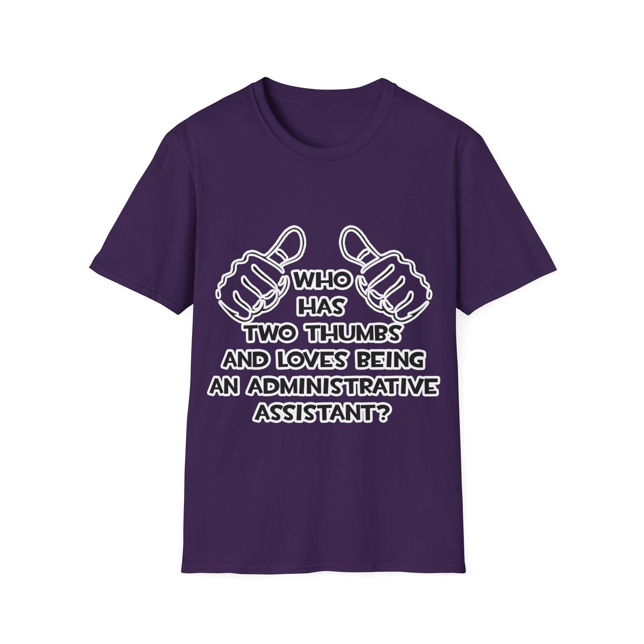 Two Thumbs .. Administrative Assistant - Unisex Softstyle T-Shirt