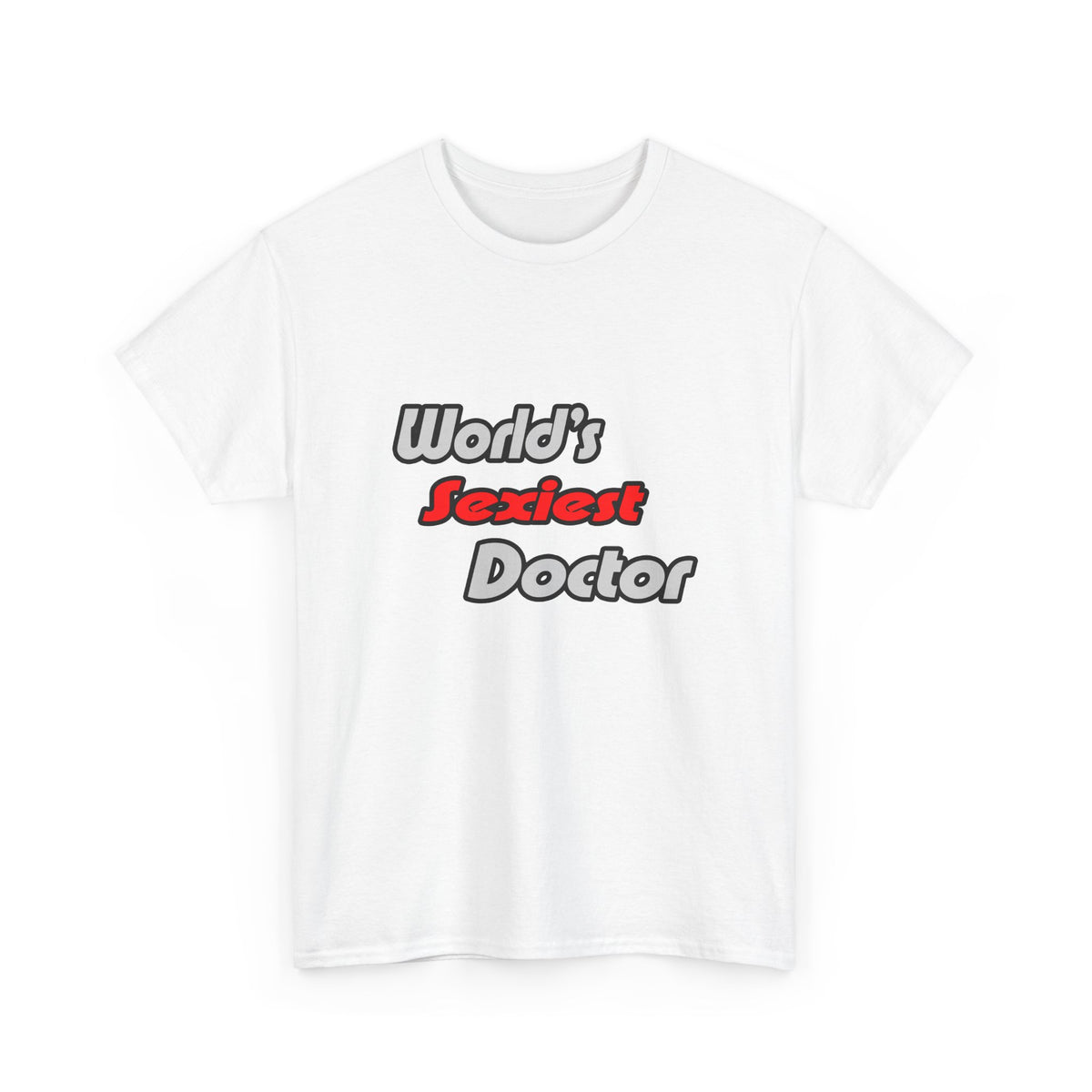 World's Sexiest Doctor - Unisex Heavy Cotton Tee