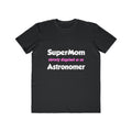 SuperMom...Astronomer - Men's Lightweight Fashion Tee